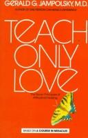 Teach only love: The seven principles of attitudinal healing