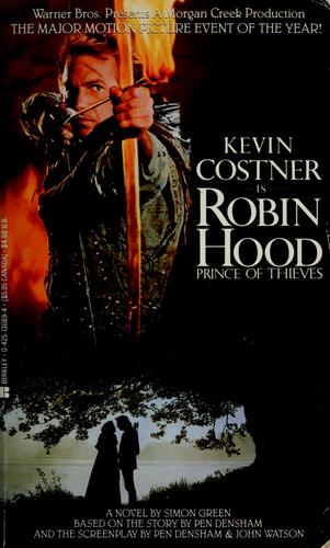 Kevin Costner Is Robin Hood, Prince Of Thieves A Novel: a novel