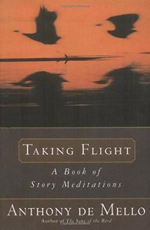 Taking Flight: A Book Of Story Meditations: a book of story meditations