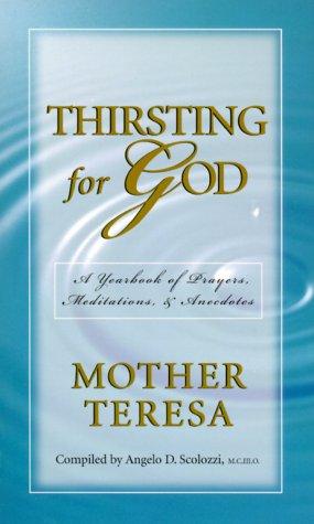 Thirsting For God: A Yearbook Of Prayers And Meditations Mother Teresa