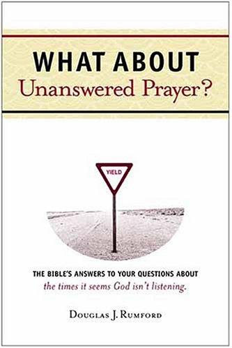 What About Unanswered Prayer?