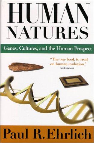 Human Natures: Genes, Cultures, And The Human Prospect: genes, cultures, and the human prospect