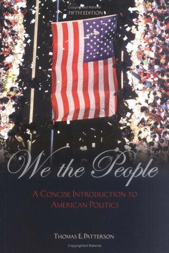We The People With Powerweb : A Concise Introduction To American Politics: a concise introduction to American politics