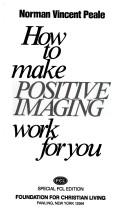 Imaging: The Powerful Way to Change Your Life