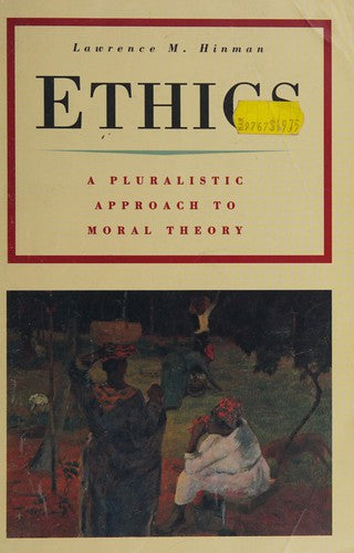 Ethics: A Pluralistic Approach To Moral Theory: a pluralistic approach to moral theory