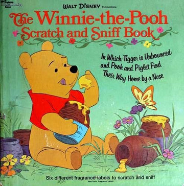 Walt Disney Productions: The Winnie-the-Pooh Scratch and Sniff Book (With Six Different Fragrance Labels to Scratch and Sniff/Non-Toxic Fragrance Labels): In Which Tigger is Unbounced and Pooh and Piglet Find Their Way Home by a Nose