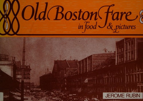 Old Boston Fare In Food & Pictures