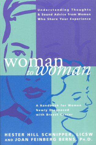 Woman To Woman: a handbook for women newly diagnosed with breast cancer