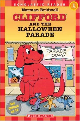 Clifford And The Halloween Parade (Scholastic Reader, Level 1) (Clifford The Big Red Dog)