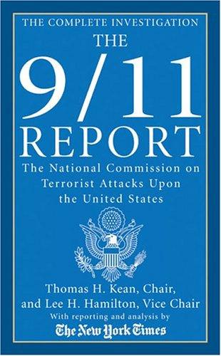 The 9/11 Report: The National Commission On Terrorist Attacks Upon The United States