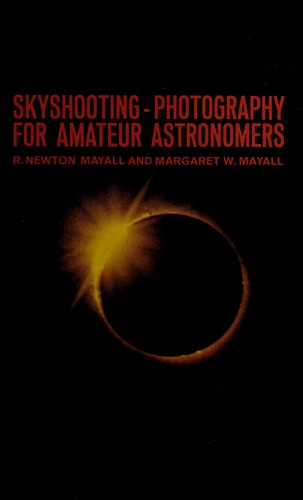 Skyshooting: Photography For Amateur Astronomers