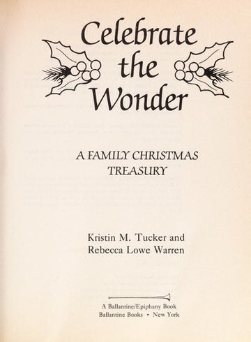 Celebrate The Wonder, A Family Christmas Treasury: a family Christmas treasury