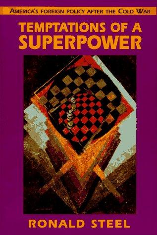 Temptations Of A Superpower (The Joanna Jackson Goldman Memorial Lectures On American Civilization And Government)