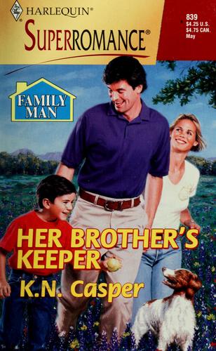 Her Brother's Keeper: Family Man (Harlequin Superromance No. 839)