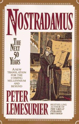 Nostradamus: The Next Fifty Years: the next 50 years : a new translation