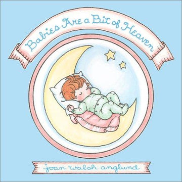 Babies Are A Bit Of Heaven