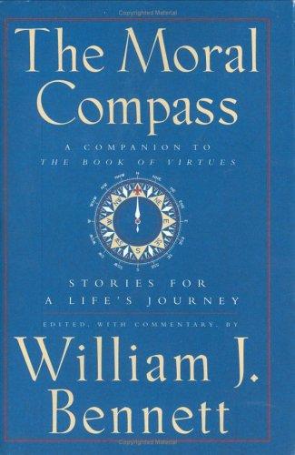 The Moral Compass: Stories For A Life's Journey: stories for a life's journey