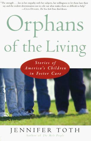Orphans Of The Living: Stories Of America's Children In Foster Care