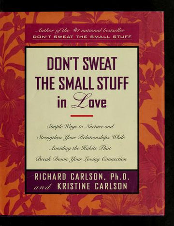 Don't Sweat The Small Stuff In Love (Don't Sweat The Small Stuff Series)