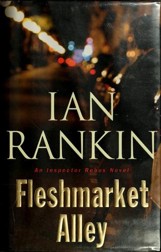 Fleshmarket Alley: an Inspector Rebus novel