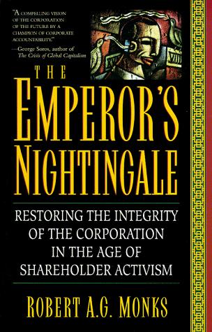 The Emperor's Nightingale: Restoring The Integrity Of The Corporation In The Age Of Shareholder Activism