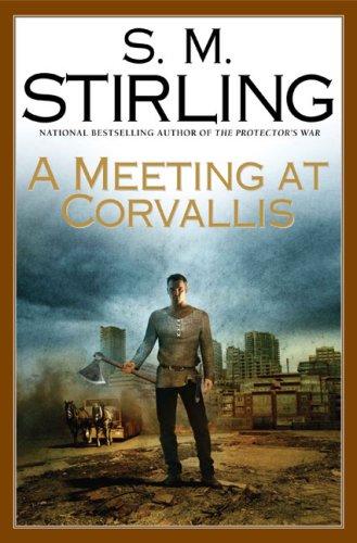 A Meeting At Corvallis: A Novel Of The Change