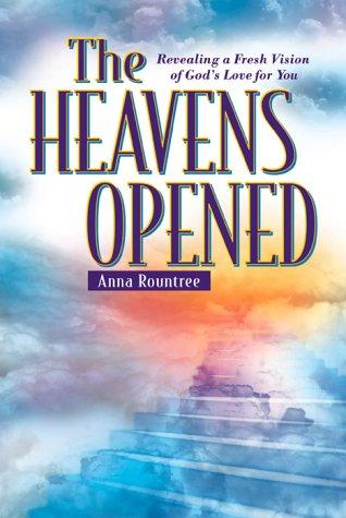 The Heavens Opened: revealing a fresh vision of God's love for you