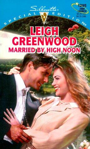 Married By High Noon (Silhouette Special Edition)