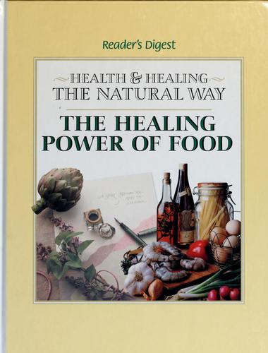 The Healing Power Of Food (Health And Healing The Natural Way)