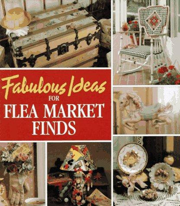 Fabulous Ideas For Flea Market Finds (Memories In The Making Series)