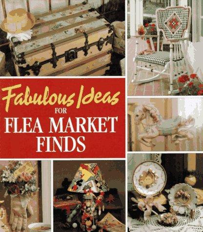 Fabulous Ideas For Flea Market Finds (Memories In The Making Series)