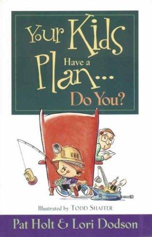 Your Kids Have A Plan-- Do You?