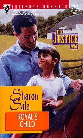 Royal's Child (The Justice Way) (Silhouette Intimate Moments No. 913) (Silhouette Intimate Moments, 913 : The Justice Way)