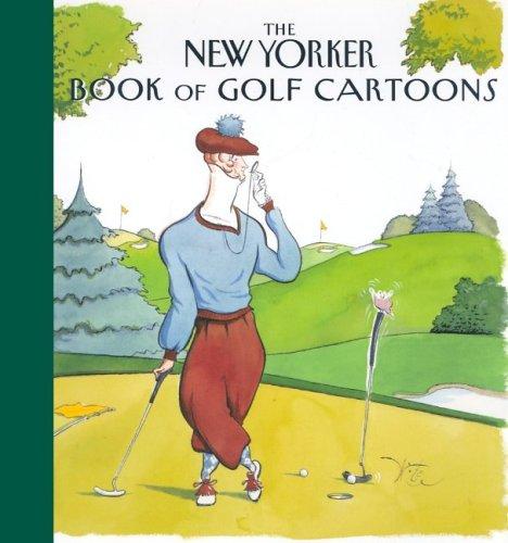 The New Yorker Book Of Golf Cartoons (New Yorker Book Of Cartoons) (New Yorker Book Of Cartoons)