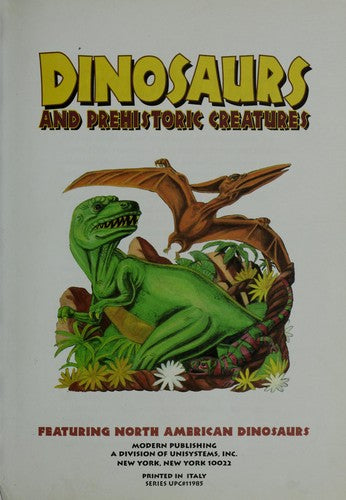 Dinosaurs And Prehistoric Creatures (Dinosaurs And Prehistoric Creatures / Dino Of Land, Sea, Air)