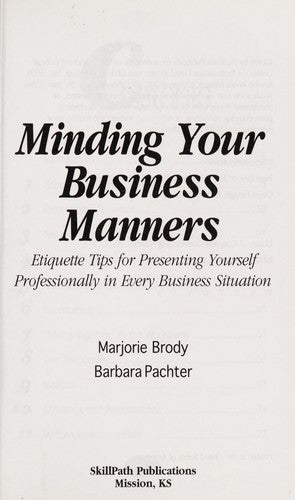 Minding Your Business Manners: etiquette tips for presenting yourself professionally in every business situation