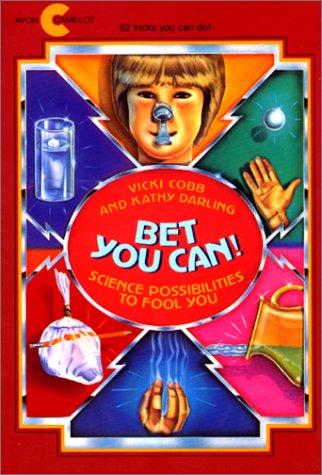 Bet You Can! Science Possibilities To Fool You: science possibilities to fool you