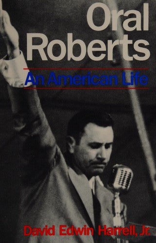 Oral Roberts: An American Life