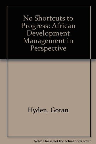 No Shortcuts To Progress: African Development Management In Perspective
