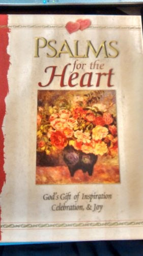 Psalms For The Heart: God's Gift of Inspiration, Celebration & Joy