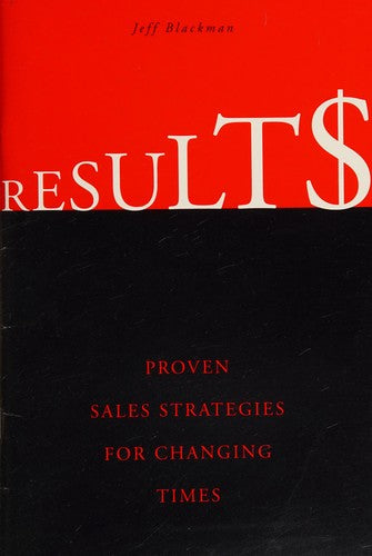 Results: Proven Sales Strategies For Changing Times