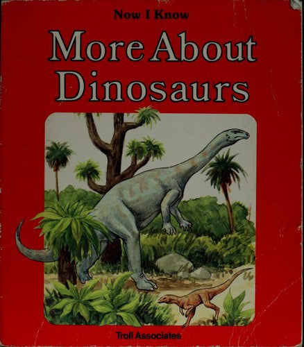 More About Dinosaurs - Pbk (Now I Know)