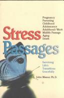 Stress Passages: Surviving Life's Transitions Gracefully
