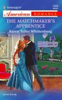 The Matchmaker's Apprentice (Harlequin American Romance Series)