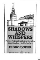Shadows And Whispers (with Notes and Autographed): Power Politics Inside The Kremlin From Brezhnev To Gorbachev