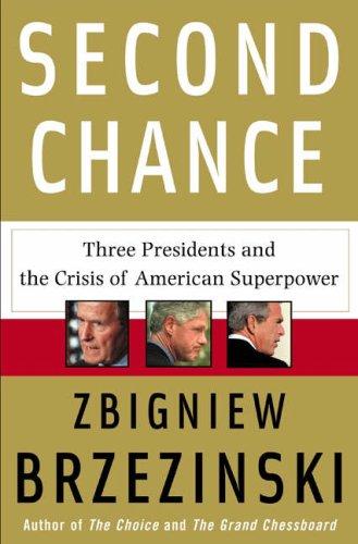 Second Chance: Three Presidents And The Crisis Of American Superpower