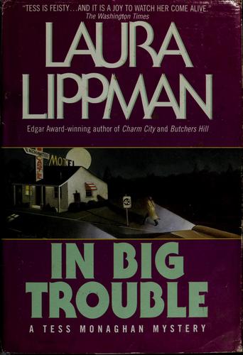 In Big Trouble (A Tess Monaghan Mystery)