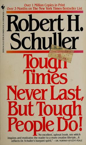 Tough Times Never Last, but Tough People Do