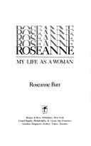 Roseanne: My Life As A Woman: my life as a woman