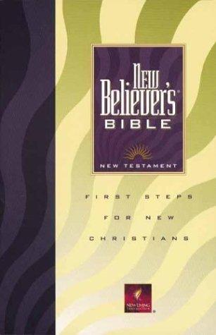 New Believer's Bible New Testament